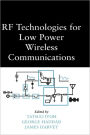 RF Technologies for Low Power Wireless Communications / Edition 1