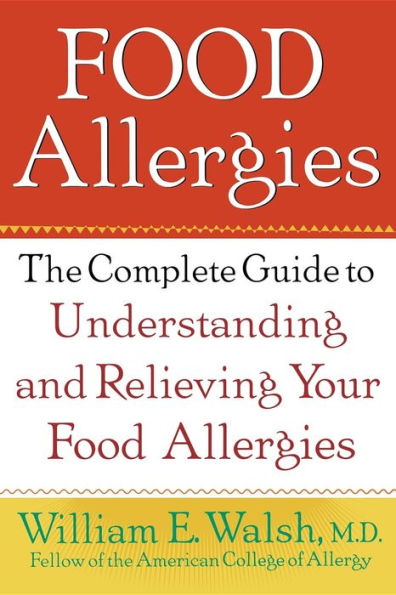 Food Allergies: The Complete Guide to Understanding and Relieving Your Allergies