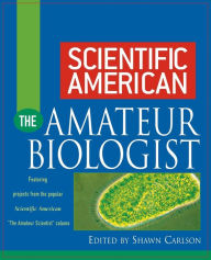 Title: Scientific American The Amateur Biologist, Author: Shawn Carlson