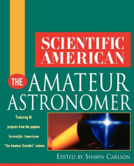 Title: Scientific American The Amateur Astronomer, Author: Shawn Carlson
