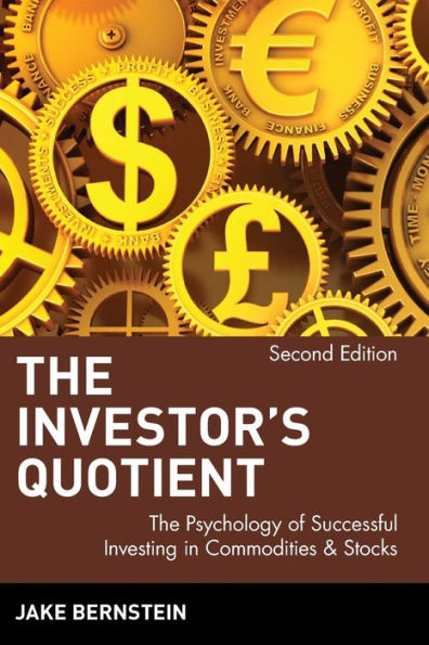 The Investor's Quotient: The Psychology of Successful Investing in Commodities & Stocks / Edition 2