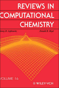 Title: Reviews in Computational Chemistry, Volume 16 / Edition 1, Author: Kenny B. Lipkowitz