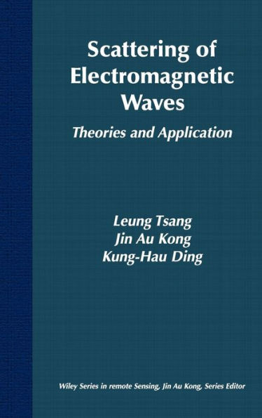 Scattering of Electromagnetic Waves: Theories and Applications / Edition 1