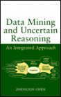 Data Mining and Uncertain Reasoning: An Integrated Approach / Edition 1