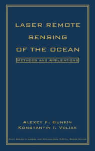 Title: Laser Remote Sensing of the Ocean: Methods and Applications / Edition 1, Author: Alexey F. Bunkin