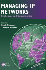 Title: Managing IP Networks: Challenges and Opportunities / Edition 1, Author: Salah Aidarous