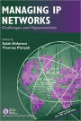 Managing IP Networks: Challenges and Opportunities / Edition 1