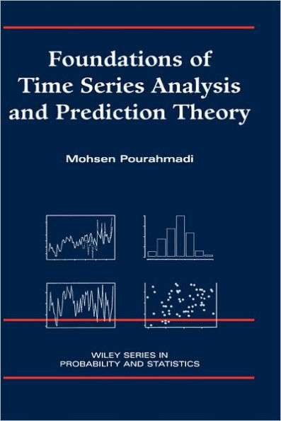 Foundations of Time Series Analysis and Prediction Theory / Edition 1