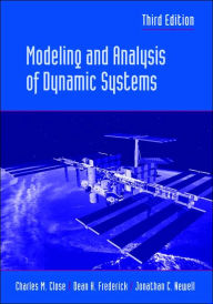 Title: Modeling and Analysis of Dynamic Systems / Edition 3, Author: Charles M. Close