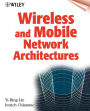 Wireless and Mobile Network Architectures / Edition 1