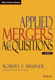 Title: Applied Mergers and Acquisitions / Edition 1, Author: Robert F. Bruner