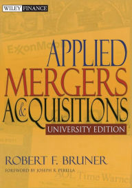 Title: Applied Mergers and Acquisitions, University Edition / Edition 1, Author: Robert F. Bruner