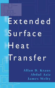 Title: Extended Surface Heat Transfer / Edition 1, Author: Allan D. Kraus