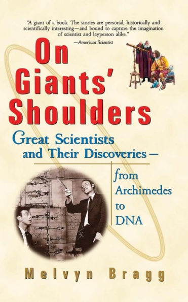 On Giants' Shoulders: Great Scientists and Their Discoveries From Archimedes to DNA / Edition 1