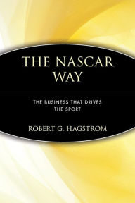 Title: The NASCAR Way: The Business That Drives the Sport, Author: Robert G. Hagstrom