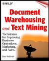 Document Warehousing and Text Mining: Techniques for Improving Business Operations, Marketing and Sales