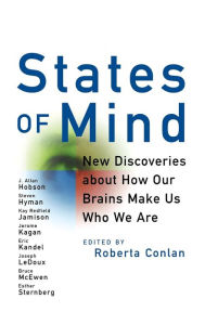 Title: States of Mind: New Discoveries About How Our Brains Make Us Who We Are, Author: Roberta Conlan