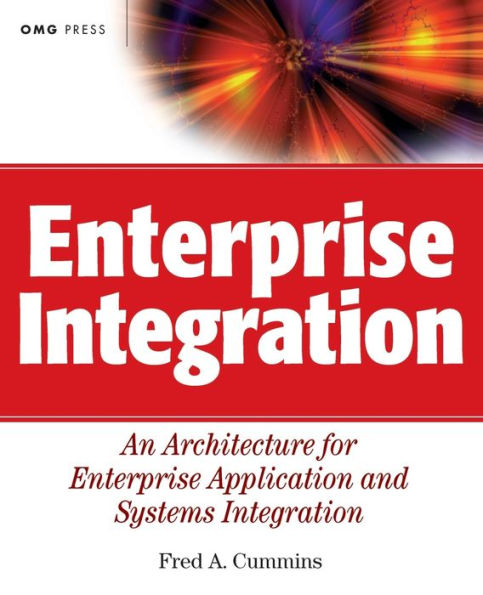 Enterprise Integration: An Architecture for Enterprise Application and Systems Integration / Edition 1