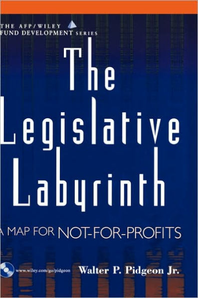 The Legislative Labyrinth: A Map for Not-for-Profits / Edition 1