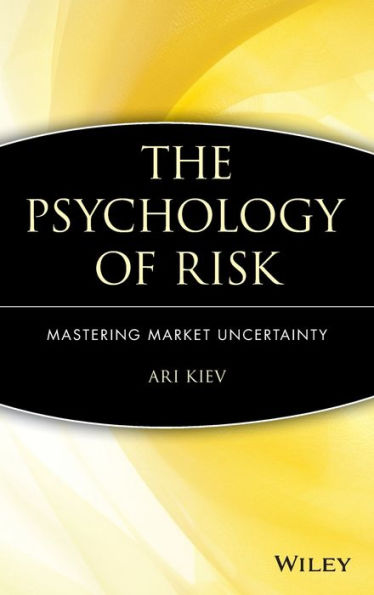 The Psychology of Risk: Mastering Market Uncertainty / Edition 1