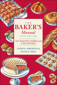 Title: The Baker's Manual: 150 Master Formulas for Baking / Edition 5, Author: Joseph Amendola