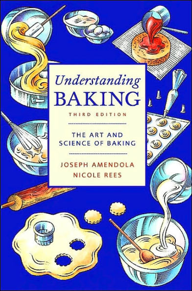 Understanding Baking: The Art and Science of Baking / Edition 3