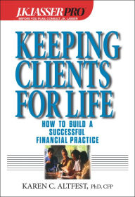 Title: Keeping Clients for Life, Author: Karen Caplan Altfest