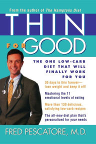 Title: Thin for Good: The One Low-Carb Diet That Will Finally Work for You, Author: Fred Pescatore M.D.