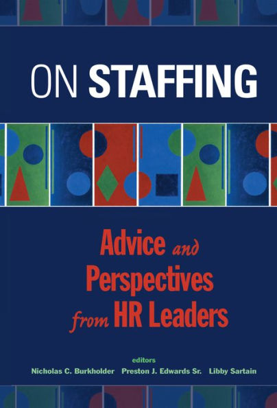 On Staffing: Advice and Perspectives from HR Leaders / Edition 1