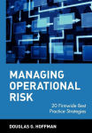 Alternative view 2 of Managing Operational Risk: 20 Firmwide Best Practice Strategies
