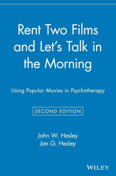 Rent Two Films and Let's Talk in the Morning: Using Popular Movies in Psychotherapy / Edition 2