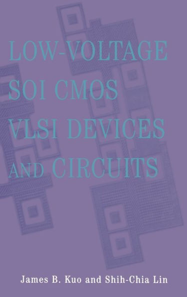Low-Voltage SOI CMOS VLSI Devices and Circuits / Edition 1