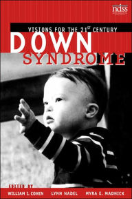 Title: Down Syndrome: Visions for the 21st Century, Author: William I. Cohen