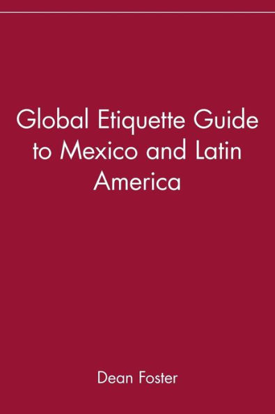 Global Etiquette Guide to Mexico and Latin America