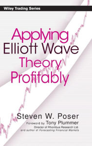 Title: Applying Elliot Wave Theory Profitably / Edition 1, Author: Steven W. Poser