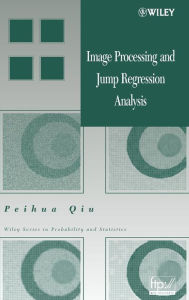 Title: Image Processing and Jump Regression Analysis / Edition 1, Author: Peihua Qiu