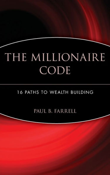 The Millionaire Code: 16 Paths to Wealth Building