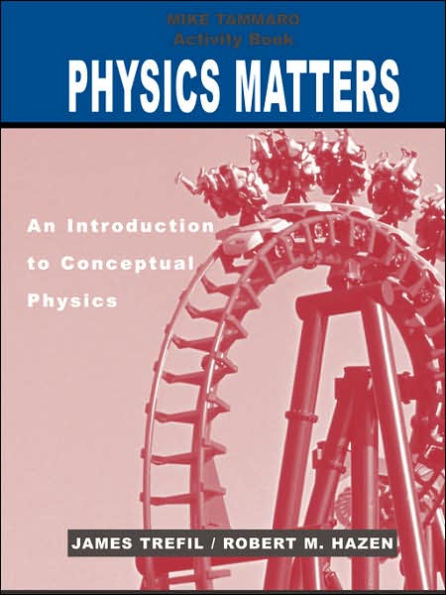 Activity Book to accompany Physics Matters: An Introduction to Conceptual Physics, 1e / Edition 1