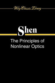 Title: The Principles of Nonlinear Optics / Edition 1, Author: Y. R. Shen