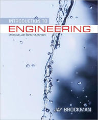 Title: Introduction to Engineering: Modeling and Problem Solving / Edition 1, Author: Jay Brockman