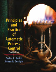Title: Principles and Practices of Automatic Process Control / Edition 3, Author: Carlos A. Smith