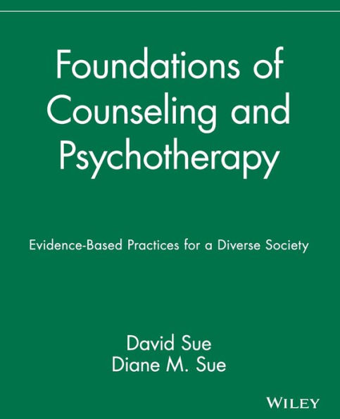 Foundations of Counseling and Psychotherapy: Evidence-Based Practices for a Diverse Society / Edition 1