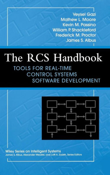 The RCS Handbook: Tools for Real-Time Control Systems Software Development / Edition 1