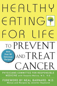 Title: Healthy Eating for Life to Prevent and Treat Cancer, Author: Physicians Committee for Responsible Medicine