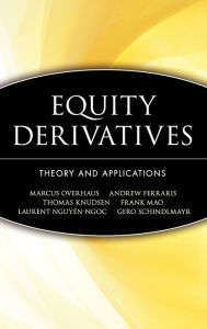 Title: Equity Derivatives: Theory and Applications / Edition 1, Author: Marcus Overhaus