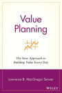 Value Planning: The New Approach to Building Value Every Day