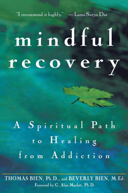 Mindful Recovery: A Spiritual Path to Healing from Addiction / Edition ...