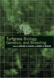 Title: Turfgrass Biology, Genetics, and Breeding / Edition 1, Author: Michael D. Casler