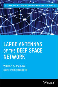 Title: Large Antennas of the Deep Space Network / Edition 1, Author: William A. Imbriale