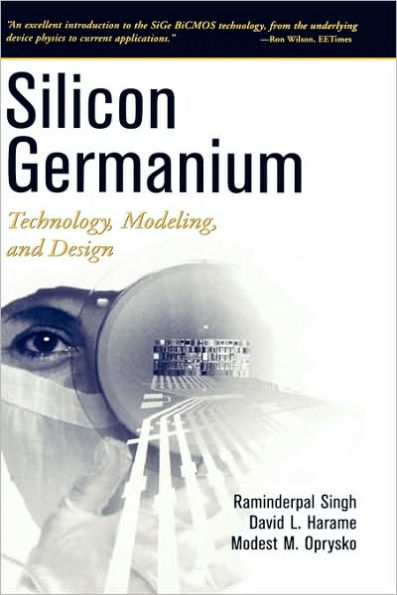 Silicon Germanium: Technology, Modeling, and Design / Edition 1